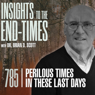EP-785: Perilous Times in these Last Days — “No Self-Control”