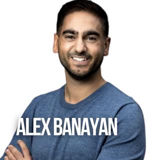 Alex Banayan: Learning From Bill Gates, Warren Buffett, Jessica Alba, and more