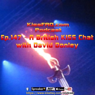 Ep.147 - British KISS Chat with David Donley