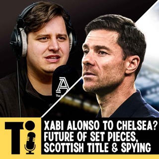 Xabi Alonso to Chelsea? Future of set pieces, Scottish title & Spying