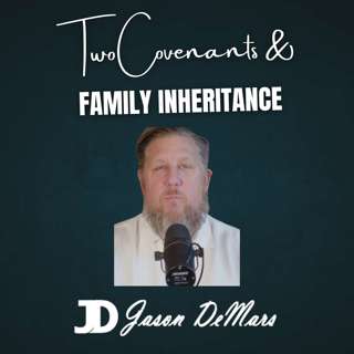 Two Covenants and Family Inheritance