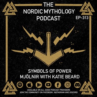 Ep 313 - Symbols of Power- Mjolnir with Katie Beard