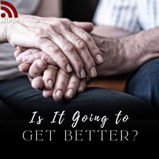 Is It Going to Get Better?