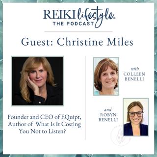 Guest: Christine Miles | Founder and CEO of EQuipt | Author of What Is It Costing You Not to Listen?