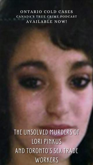 The Unsolved Murders of Lori Pinkus and Toronto’s Sex Trade Workers