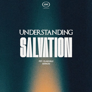 UNDERSTANDING SALVATION 4