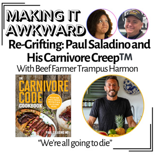 Re-Grifting: Paul Saladino and His Carnivore Creep with Beef Farmer Trampus Harmon