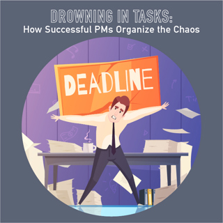 124: Drowning in Tasks: How Successful PMs Organize the Chaos