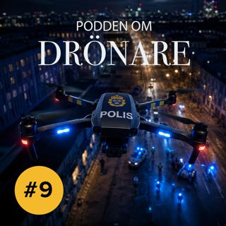 #9 Allt om polisens drönare