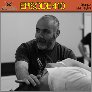Episode 410 - Sensei Lee Taylor