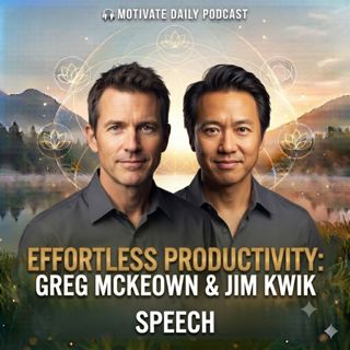 Effortless Productivity | Greg McKeown & Jim Kwik Speech