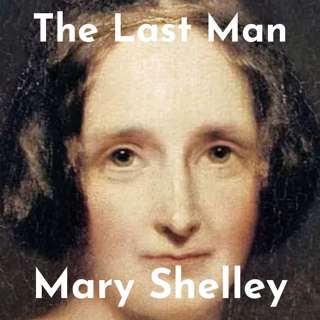 Discussing "The Last Man" By Mary Shelley