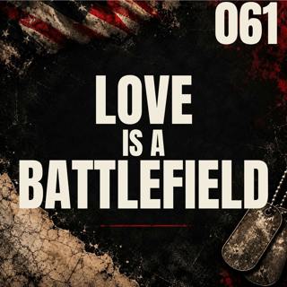 061 || Love is a Battlefield || Ft Bragg 2008