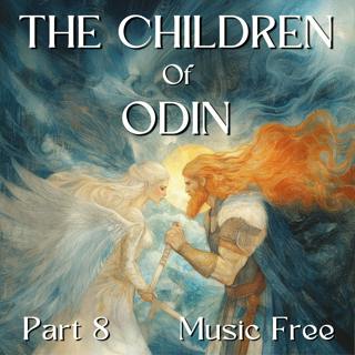 The Children of Odin Part 7 - Loki Against the Æsir and The Valkyrie