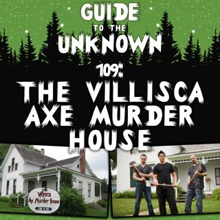 GTTU 109: The Villisca Axe Murder House
