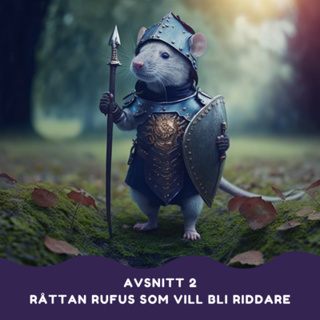 Råttan Rufus som vill bli riddare