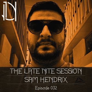 The late nite session 032 with Sam Hendrix
