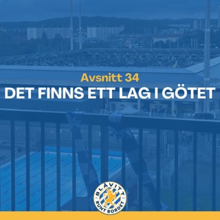 Blåvitt Runt Bordet #34 Det finns ett lag i Götet
