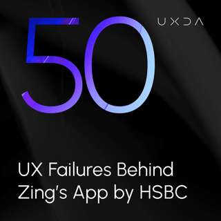 #50 UX Failures Behind Zing’s App by HSBC