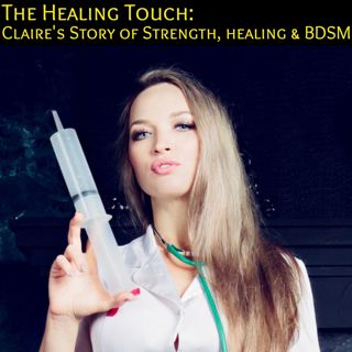 The Healing Touch Part 1: An Erotic Story of Bondage and Revenge
