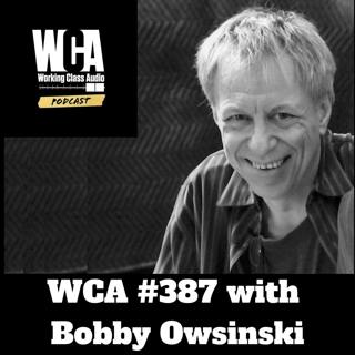 WCA #387 with Bobby Owsinski - The Mix Engineers Handbook, Dolby Atmos, Collecting Ideas, Networking, and Clarity