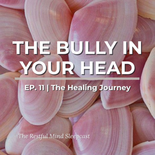 Ep11: Why You Talk to Yourself Worse Than You'd Talk to Anyone Else | The Healing Journey