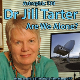 Astrophiz138-Dr Jill Tarter-Are We Alone?