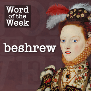 Tudor Time Machine Word of the Week: Beshrew