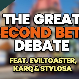 The Great Second Beta Debate feat. EvilToaster, Stylosa & KarQ