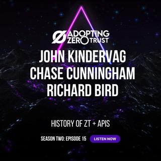 AZT: API Security with John Kindervag, Chase Cunningham, and Richard Bird