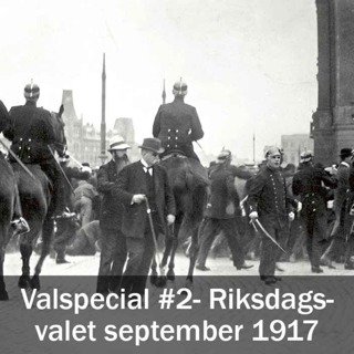 Valspecial #2- Riksdagsvalet september 1917