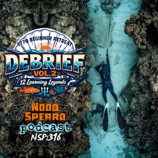 NSP:316 The 1770 Beginner Spearfishing Retreat Debrief Vol. 2