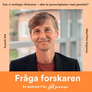 104. Kan vi verkligen förändras – eller är personligheten mest genetisk?