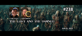 Episode 238 - The Lost and The Damned