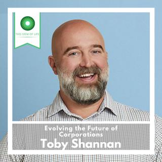 Evolving the Future of Corporations: A Conversation with Toby Shannan