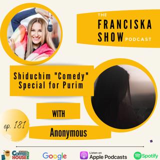 Shiduchim "Comedy" Special for Purim (Round 2)- with Anonymous