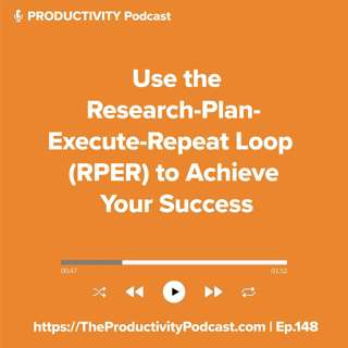 Use The Research-Plan-Execute-Repeat Loop (RPER) to Achieve Your Success