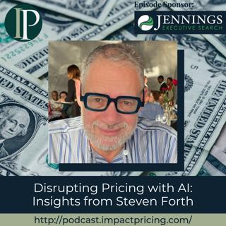 Disrupting Pricing with AI: Insights from Steven Forth