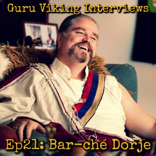 Ep21: Bar-ché Dorje - Guru Viking Interviews