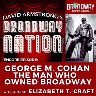 GEORGE M. COHAN —THE MAN WHO OWNED BROADWAY