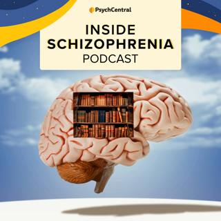 Bonus: The Basics of Schizophrenia Featuring Dr. Derin Cobia