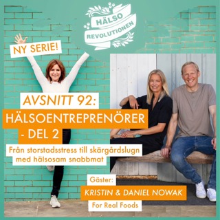 AVSNITT 92: HÄLSOENTREPRENÖRER – DEL 2 – DRÖMMEN OM HÄLSOSAM SNABBMAT