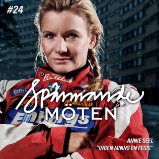 #24 Annie Seel, "Ingen minns en fegis"