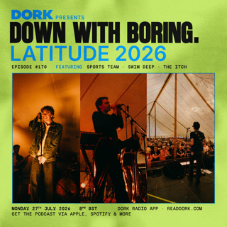 Down With Boring #0170: Latitude Festival 2026