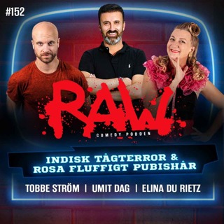 Indisk tågterror & rosa fluffigt pubishår - Med Umit Dag, Elina Du Rietz och Tobbe Ström