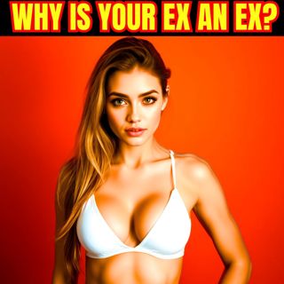 Why Is YOUR EX An EX? Reddit Relationship Stories