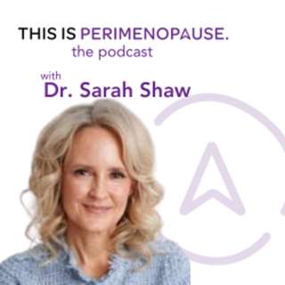 Creating Your Perimenopausal Care Plan with Dr. Sarah Shaw