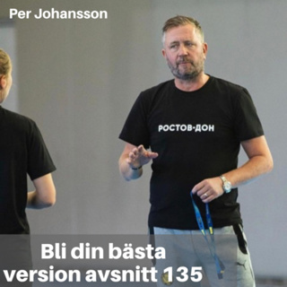 135. Per Johansson: Att fly från Ryssland, att prestera & hantera självkänsla & självförtroende