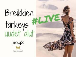 Jakso # 48 Breikkien tärkeys ja uudet alut