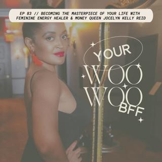 Becoming the Masterpiece of Your Life with Feminine Energy Healer & Money Queen Jocelyn Kelly Reid